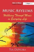 Music Asylums: Wellbeing Through Music in Everyday Life