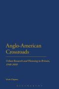 Anglo-American Crossroads: Urban Planning and Research in Britain, 1940-2010