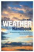 The Weather Handbook: An Essential Guide to How Weather Is Formed and Develops