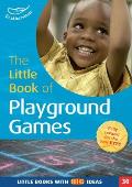 Little Book of Playground Games: Little Books With Big Ideas (30)