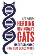 Herding Hemingways Cats Understanding how our genes work