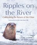 Ripples on the River Celebrating the Return of the Otter