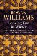 Looking East in Winter Contemporary Thought & the Eastern Christian Tradition