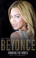 Beyonce Running the World The Biography