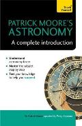 Patrick Moore's Astronomy: A Complete Introduction
