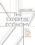 Expertise Economy How the smartest companies use learning to engage compete & succeed