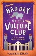 Bad Day at the Vulture Club Baby Ganesh Agency Book 5