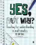Yes, But Why? Teaching for Understanding in Mathematics