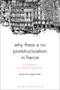 Why There Is No Poststructuralism in France