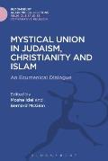 Mystical Union in Judaism, Christianity, and Islam