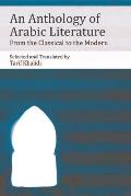 An Anthology of Arabic Literature: From the Classical to the Modern