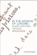 In the Archive of Longing: Susan Sontag's Critical Modernism