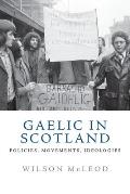 Gaelic in Scotland: Policies, Movements, Ideologies