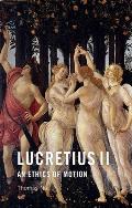 Lucretius II: An Ethics of Motion