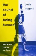 Sound of Being Human How Music Shapes Our Lives
