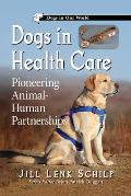 Dogs in Health Care: Pioneering Animal-Human Partnerships