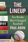 The Lineup: Ten Books That Changed Baseball