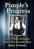 Pimple's Progress: Fred Evans, Britain's First Film Comedy Star