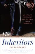 Inheritors An Intimate Portrait of South Africas Racial Reckoning