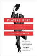 Playing Dead: A Journey Through the World of Death Fraud