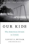 Our Kids The American Dream in Crisis