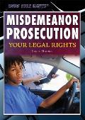 Misdemeanor Prosecution: Your Legal Rights