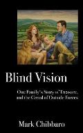 Blind Vision: One Family's Story of Treasure, and the Greed of Outside Forces