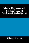Mulk Raj Anand; Champion of Voice of Subaltern