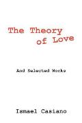The Theory of Love: And Selected Works