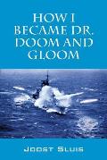 How I Became Dr. Doom and Gloom
