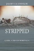 Stripped: Living a Transformed Life