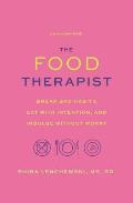 Food Therapist Create a Healthier Relationship with Food to Look & Feel Your Absolute Best