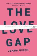 Love Gap A Radical Plan to Win in Life & Love