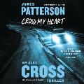 Cross My Heart (Alex Cross Novels #21, Abridged  Edition)