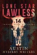 Lone Star Lawless: 14 Texas Tales of Crime