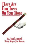 There Are Four Trees on Your Stone