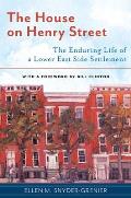 The House on Henry Street: The Enduring Life of a Lower East Side Settlement