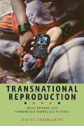 Transnational Reproduction: Race, Kinship, and Commercial Surrogacy in India