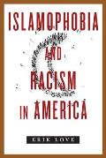 Islamophobia and Racism in America