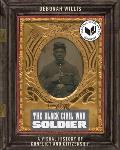 The Black Civil War Soldier: A Visual History of Conflict and Citizenship