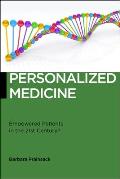 Personalized Medicine: Empowered Patients in the 21st Century?