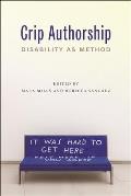 Crip Authorship: Disability as Method