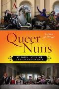Queer Nuns Religion Activism & Serious Parody