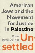Unsettled American Jews & the Movement for Justice in Palestine