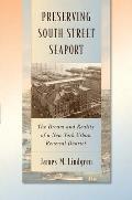 Preserving South Street Seaport: The Dream and Reality of a New York Urban Renewal District