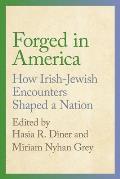 Forged in America: How Irish-Jewish Encounters Shaped a Nation