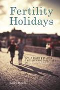 Fertility Holidays Ivf Tourism & The Reproduction Of Whiteness