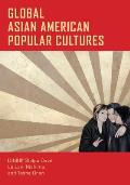 Global Asian American Popular Cultures