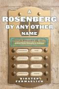 Rosenberg by Any Other Name A History of Jewish Name Changing in America