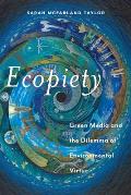 Ecopiety Green Media & the Dilemma of Environmental Virtue
